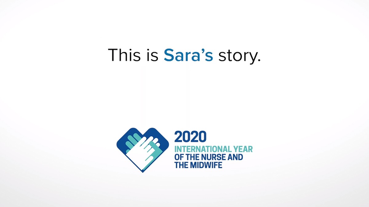 Screenshot of text that reads: 'This is Sara's story.' Followed by the 2020 International Year of the Nurse and Midwife logo